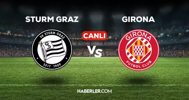 Sturm Graz Girona CANLI izle! (ŞİFRESİZ) Sturm Graz Girona maçı hangi kanalda, canlı yayın nerede ve nasıl izlenir?