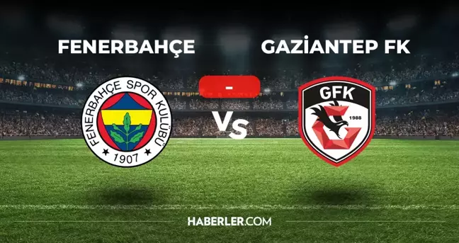 Fenerbahçe Gaziantep FK maçı kaç kaç, bitti mi? MAÇ SONUCU! Fenerbahçe Gaziantep FK golleri kim attı, canlı maç anlatımı!