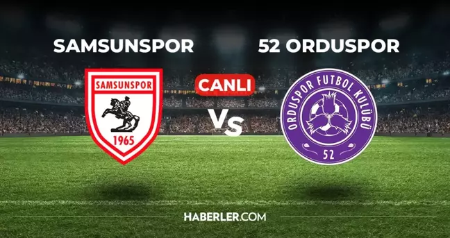 Samsunspor 52 Orduspor CANLI izle! (ŞİFRESİZ) Samsunspor 52 Orduspor maçı hangi kanalda, canlı yayın nerede ve nasıl izlenir?