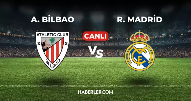 Athletic Bilbao Real Madrid CANLI izle! (ŞİFRESİZ) Athletic Bilbao Real Madrid maçı hangi kanalda, canlı yayın nerede ve nasıl izlenir?