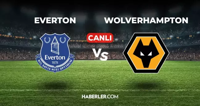 Everton Wolverhampton CANLI izle! (ŞİFRESİZ) Everton Wolverhampton maçı hangi kanalda, canlı yayın nerede ve nasıl izlenir?