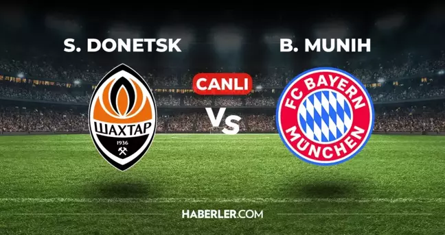 Shakhtar Donetsk Bayern Münih CANLI izle! (ŞİFRESİZ) Shakhtar Donetsk Bayern Münih maçı hangi kanalda, canlı yayın nerede ve nasıl izlenir?