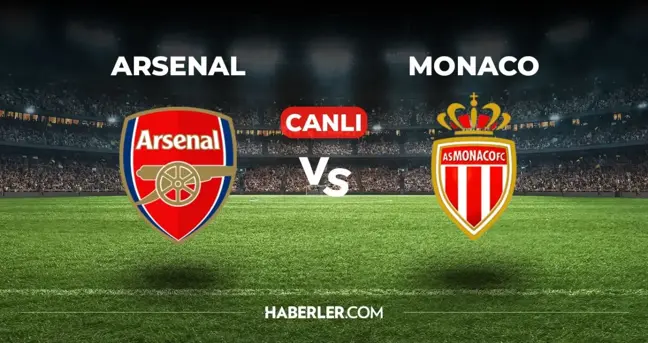 Arsenal Monaco CANLI izle! (ŞİFRESİZ) Arsenal Monaco maçı hangi kanalda, canlı yayın nerede ve nasıl izlenir?