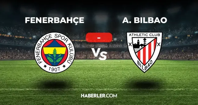 Fenerbahçe Athletic Bilbao maçı kaç kaç, bitti mi? MAÇ SONUCU! Fenerbahçe Athletic Bilbao golleri kim attı, canlı maç anlatımı!