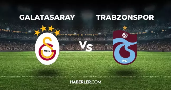 Galatasaray Trabzonspor 11'i! Galatasaray'ın Trabzonspor maçı 11'i belli oldu mu, ilk 11'de kimler var?