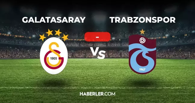 Galatasaray Trabzonspor maçı kaç kaç, bitti mi? MAÇ SONUCU! Galatasaray Trabzonspor golleri kim attı, canlı maç anlatımı!