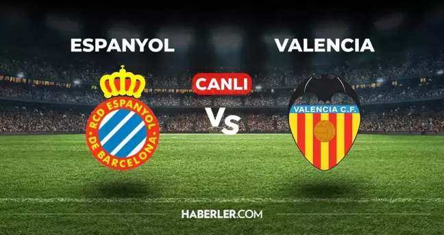 Espanyol Valencia CANLI izle! (ŞİFRESİZ) Espanyol Valencia maçı hangi kanalda, canlı yayın nerede ve nasıl izlenir?