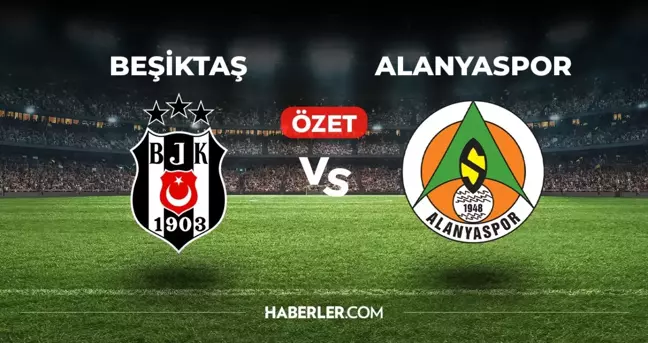 Beşiktaş Alanyaspor maç özeti ve golleri izle! (VİDEO) Beşiktaş Alanyaspor geniş özeti! Golleri kim attı, maç kaç kaç bitti?