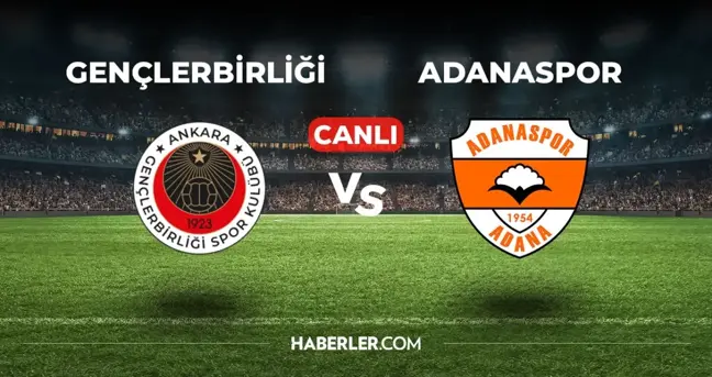 Gençlerbirliği Adanaspor CANLI izle! (ŞİFRESİZ) Gençlerbirliği Adanaspor maçı hangi kanalda, canlı yayın nerede ve nasıl izlenir?