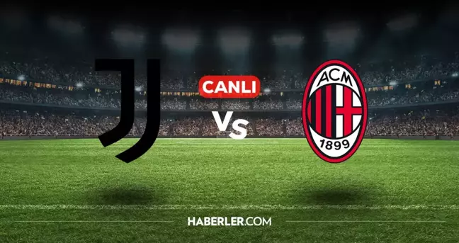 Juventus Milan CANLI izle! (ŞİFRESİZ) Juventus Milan maçı hangi kanalda, canlı yayın nerede ve nasıl izlenir?