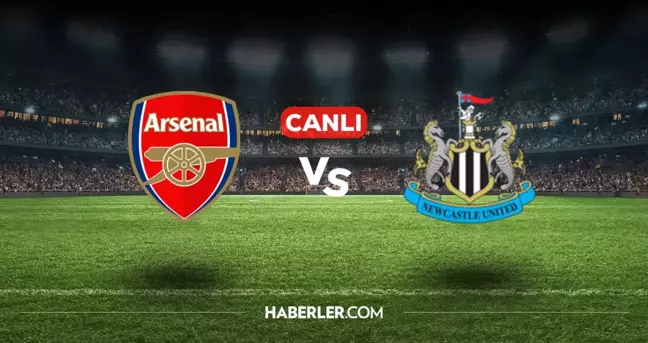 Arsenal Newcastle CANLI izle! (ŞİFRESİZ) Arsenal Newcastle maçı hangi kanalda, canlı yayın nerede ve nasıl izlenir?