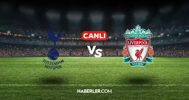 Tottenham Liverpool CANLI izle! (ŞİFRESİZ) Tottenham Liverpool maçı hangi kanalda, canlı yayın nerede ve nasıl izlenir?