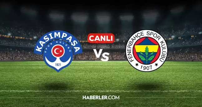 Kasımpaşa Fenerbahçe CANLI izle! (ŞİFRESİZ) Kasımpaşa Fenerbahçe maçı hangi kanalda, canlı yayın nerede ve nasıl izlenir?