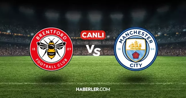 Brentford Manchester City CANLI izle! (ŞİFRESİZ) Brentford Manchester City maçı hangi kanalda, canlı yayın nerede ve nasıl izlenir?