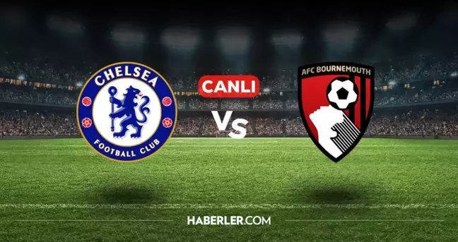 Chelsea Bournemouth CANLI izle! (ŞİFRESİZ) Chelsea Bournemouth maçı hangi kanalda, canlı yayın nerede ve nasıl izlenir?