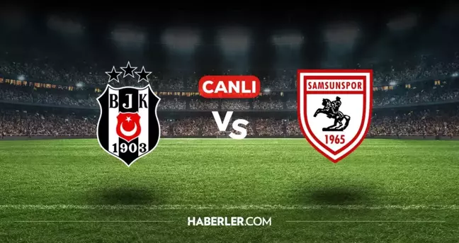 Beşiktaş Samsunspor CANLI izle! (ŞİFRESİZ) Beşiktaş Samsunspor maçı hangi kanalda, canlı yayın nerede ve nasıl izlenir?