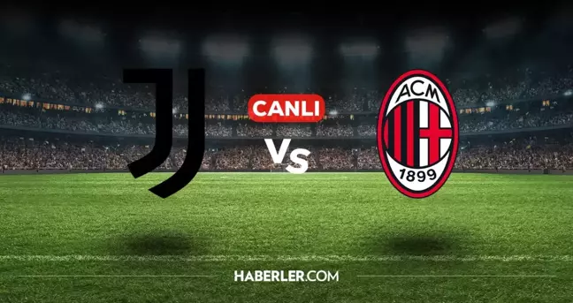 Juventus Milan CANLI izle! (ŞİFRESİZ) Juventus Milan maçı hangi kanalda, canlı yayın nerede ve nasıl izlenir?