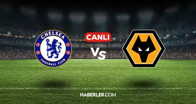 Chelsea Wolverhampton CANLI izle! (ŞİFRESİZ) Chelsea Wolverhampton maçı hangi kanalda, canlı yayın nerede ve nasıl izlenir?