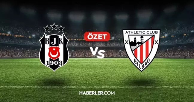 Beşiktaş Athletic Bilbao maç özeti ve golleri izle! (VİDEO) Beşiktaş Athletic Bilbao geniş özeti! Golleri kim attı, maç kaç kaç bitti?