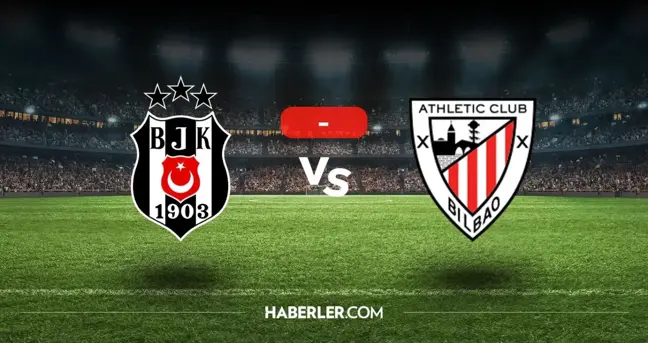 Beşiktaş Athletic Bilbao maçı kaç kaç, bitti mi? MAÇ SONUCU! Beşiktaş Athletic Bilbao golleri kim attı, canlı maç anlatımı!