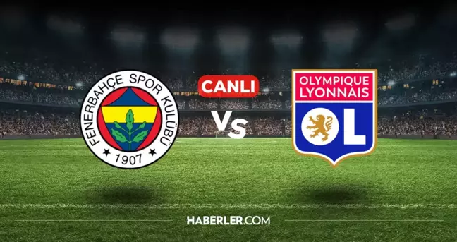 Fenerbahçe Lyon CANLI izle! (ŞİFRESİZ) Fenerbahçe Lyon maçı hangi kanalda, canlı yayın nerede ve nasıl izlenir?