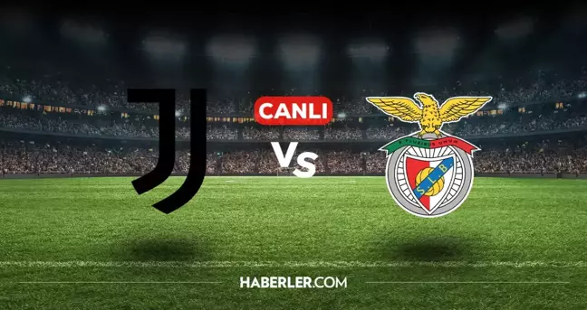 Juventus Benfica CANLI izle! (ŞİFRESİZ) Juventus Benfica maçı hangi kanalda, canlı yayın nerede ve nasıl izlenir?