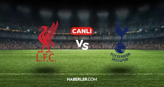 Liverpool Tottenham CANLI izle! (ŞİFRESİZ) Liverpool Tottenham maçı hangi kanalda, canlı yayın nerede ve nasıl izlenir?