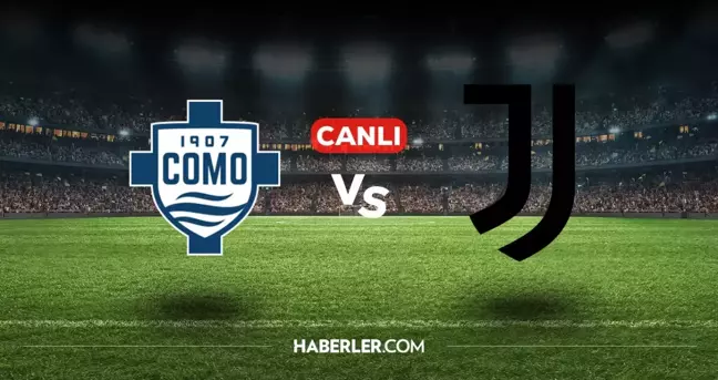 Como Juventus CANLI izle! (ŞİFRESİZ) Como Juventus maçı hangi kanalda, canlı yayın nerede ve nasıl izlenir?