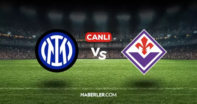 Inter Fiorentina CANLI nereden izlenir? Inter Fiorentina maçı hangi kanalda, nasıl izlenir?