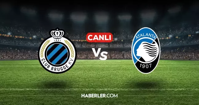 Club Brugge Atalanta CANLI nereden izlenir? Club Brugge Atalanta maçı hangi kanalda, nasıl izlenir?