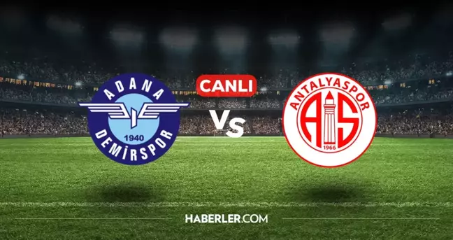 Adana Demirspor Antalyaspor CANLI nereden izlenir? Adana Demirspor Antalyaspor maçı hangi kanalda, nasıl izlenir?