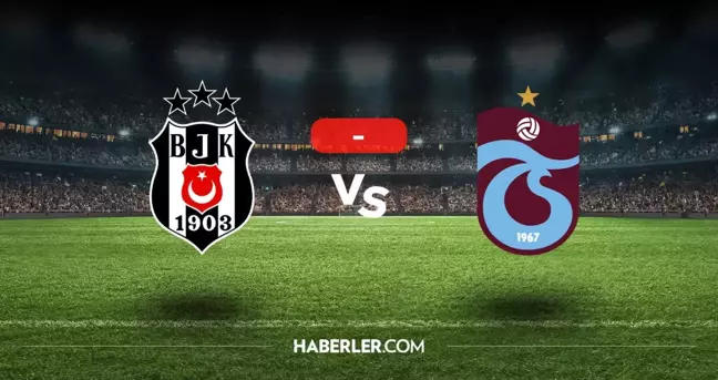 Beşiktaş Trabzonspor maçı kaç kaç, bitti mi? MAÇ SONUCU! Beşiktaş Trabzonspor golleri kim attı, canlı maç anlatımı!