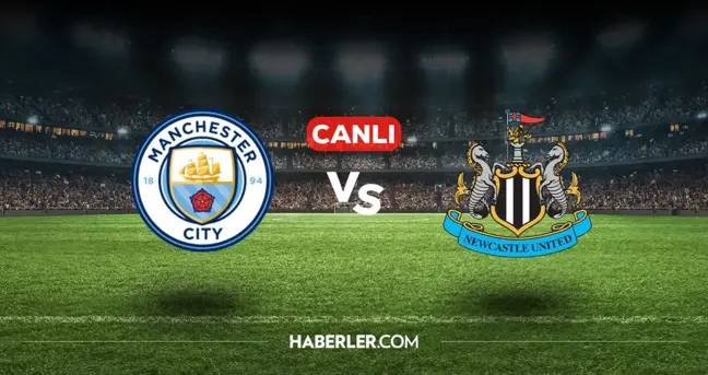 Manchester City Newcastle CANLI nereden izlenir? Manchester City Newcastle maçı hangi kanalda, nasıl izlenir?