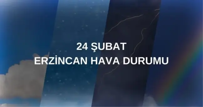 ERZİNCAN HAVA DURUMU: 24 Şubat Erzincan hava durumu nasıl? Erzincan haftalık hava durumu tahmini