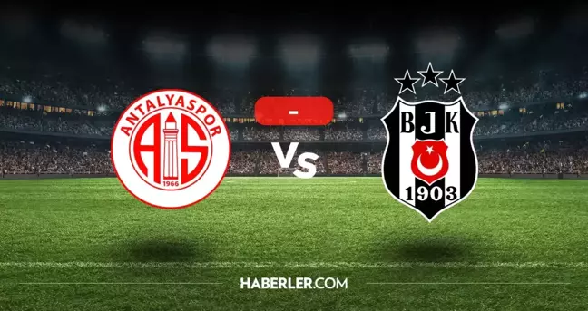 Antalyaspor Beşiktaş maçı kaç kaç, bitti mi? MAÇ SONUCU! Antalyaspor Beşiktaş golleri kim attı, canlı maç anlatımı!