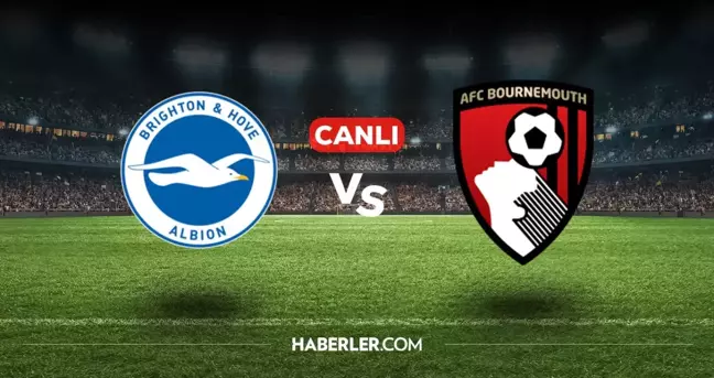 Brighton Bournemouth CANLI nereden izlenir? Brighton Bournemouth maçı hangi kanalda, nasıl izlenir?