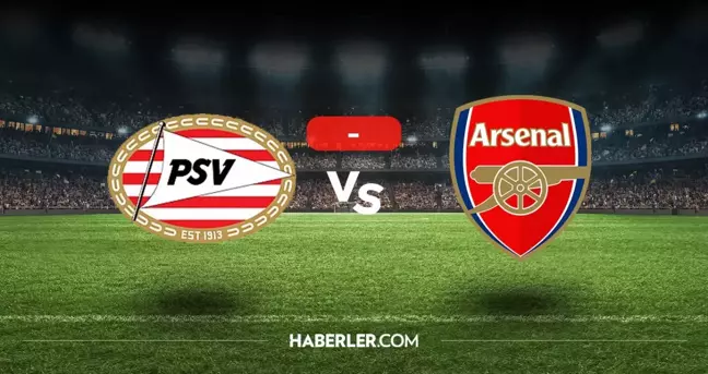 PSV Arsenal maçı kaç kaç, bitti mi? MAÇ SONUCU! PSV Arsenal golleri kim attı, canlı maç anlatımı!