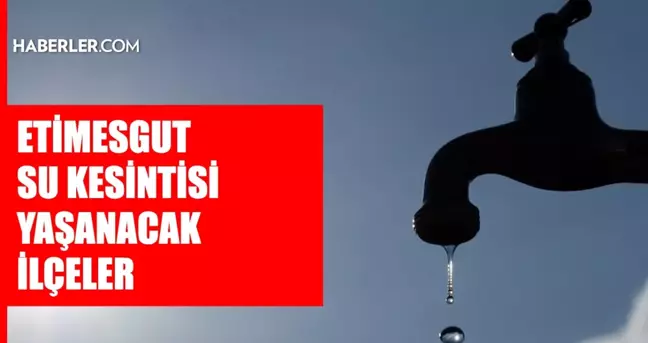 Ankara ETİMESGUT su kesintisi! 6 Mart ASKİ Etimesgut su kesintisi ne zaman bitecek, sular ne zaman gelecek?