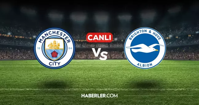 Manchester City Brighton CANLI nereden izlenir? Manchester City Brighton maçı hangi kanalda, nasıl izlenir?