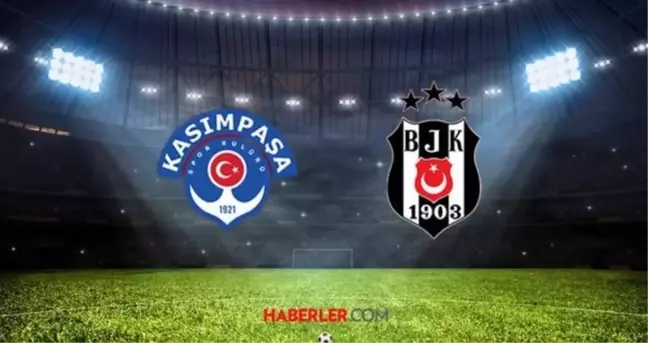 Beşiktaş Kasımpaşa maçı ne zaman, saat kaçta? Beşiktaş Kasımpaşa maçı muhtemel 11'ler!