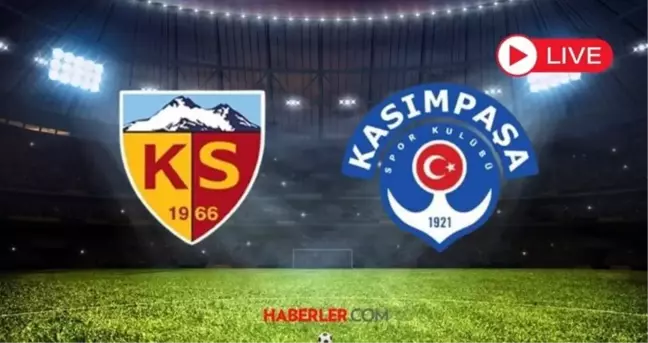 CANLI MAÇ İZLE | Kayserispor - Kasımpaşa maçı canlı izle! Bellona Kayserispor - Kasımpaşa maçı hangi kanalda, saat kaçta?