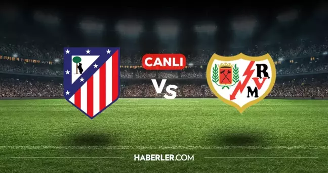 Atletico Madrid Rayo Vallecano CANLI nereden izlenir? Atletico Madrid Rayo Vallecano maçı hangi kanalda, nasıl izlenir?