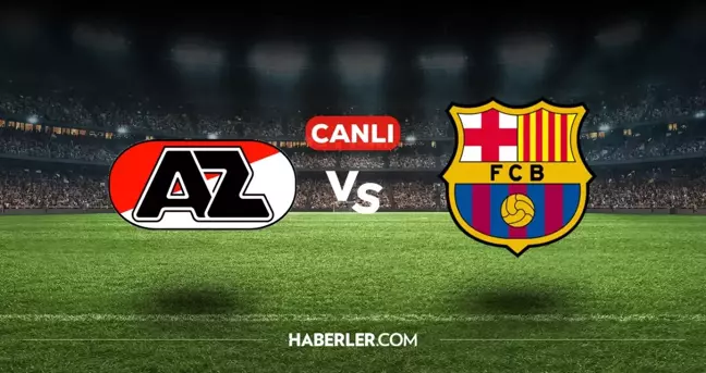AZ Alkmaar Barcelona CANLI nereden izlenir? AZ Alkmaar Barcelona maçı hangi kanalda, nasıl izlenir?