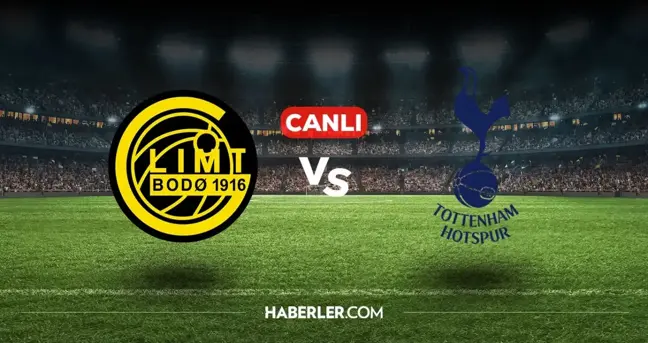 Bodo Glimt Tottenham CANLI nereden izlenir? Bodo Glimt Tottenham maçı hangi kanalda, nasıl izlenir?