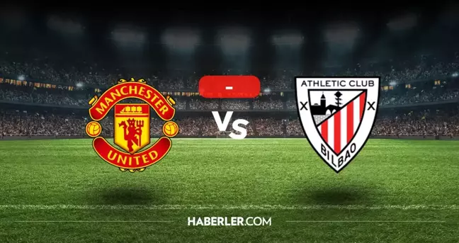 Manchester United Athletic Bilbao maçı kaç kaç, bitti mi? MAÇ SONUCU! Manchester United Athletic Bilbao golleri kim attı, canlı maç anlatımı!
