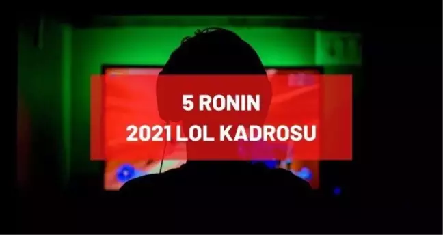 5 Ronin 2021 League of Legends kadrosunda kimler var? Yeni güncel kadroda hangi oyuncular bulunuyor?