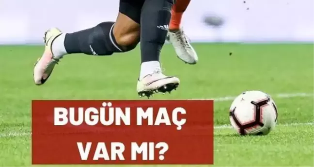 Bugün maç var mı? 16 Şubat Salı bugün TV'de hangi maçlar var, hangi kanalda?