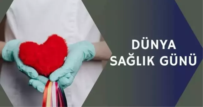 Dünya Sağlık Günü mesajları - 7 Nisan Dünya Sağlık Günü neden kutlanır?