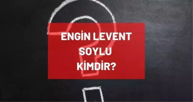 Engin Levent Soylu kimdir? Süleyman Soylu'nun oğlu Engin Levent Soylu kimdir? Kaç yaşında, nereli, mesleği ne?