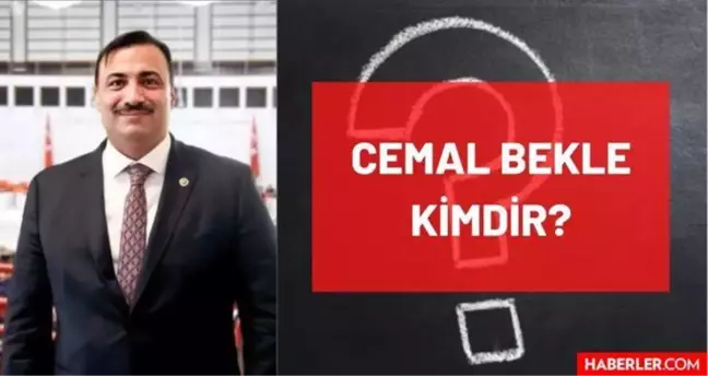 Cemal Bekle kimdir? Kaç yaşında, nereli, mesleği ne? AKP Milletvekili Cemal Bekle'nin hayatı ve biyografisi!